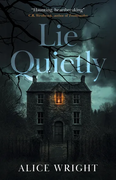 Cover of Lie Quietly by Alice Wright